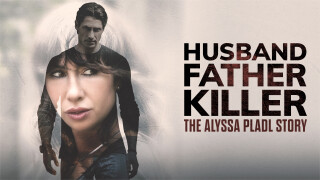 Husband, Father, Killer: The Alyssa Pladl Story