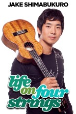 Jake Shimabukuro: Life on Four Strings