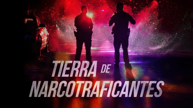 Tierra de narcotraficantes