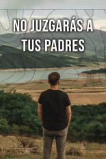 No Juzgarás a Tus Padres