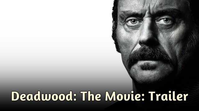 Deadwood: The Movie: Trailer