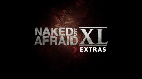 Naked and Afraid XL: Extras