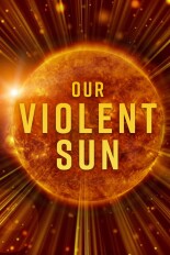 Our Violent Sun