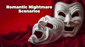 Romantic Nightmare Scenarios
