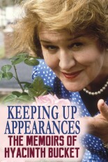 Keeping Up Appearances: The Memoirs of Hyacinth Bucket