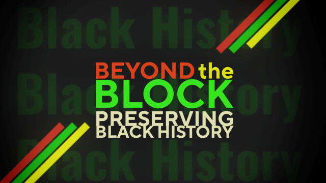 Beyond the Block: Preserving Black History