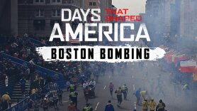 Days That Shaped America: Boston Bombing