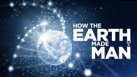 How the Earth Made Man