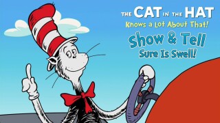 The Cat in the Hat Knows a Lot About That!: Show & Tell Sure Is Swell!