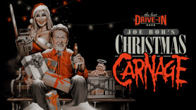 The Last Drive-In with Joe Bob Briggs: Joe Bob's Christmas Carnage