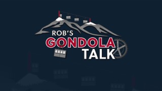 Rob's Gondola Talk