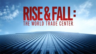 Rise and Fall: The World Trade Center