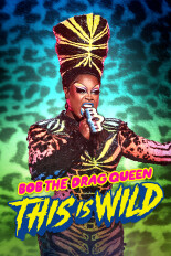 Bob the Drag Queen: This Is Wild
