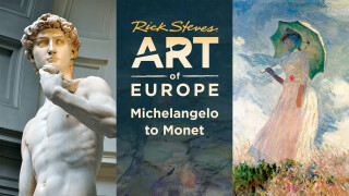 Rick Steves Art of Europe: Michelangelo to Monet