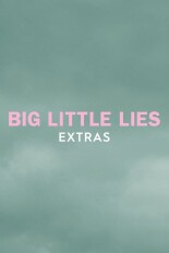 Big Little Lies: Extras