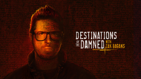 Destinations of the Damned with Zak Bagans