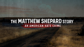 The Matthew Shepard Story: An American Hate Crime