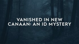 Vanished in New Canaan: An ID Mystery