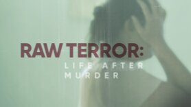 Raw Terror: Life After Murder