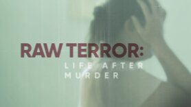 Raw Terror: Life After Murder