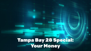 Tampa Bay 28 Special: Your Money