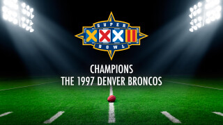Super Bowl XXXII Champions: The 1997 Denver Broncos