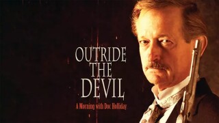 Outride the Devil: A Morning With Doc Holliday