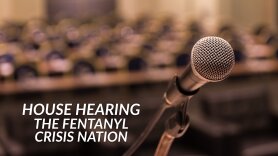 House Hearing: The Fentanyl Crisis Nation