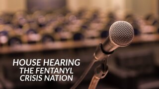 House Hearing: The Fentanyl Crisis
