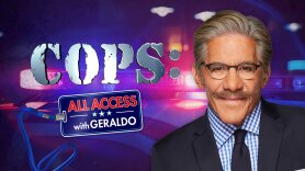 COPS: All Access With Geraldo Rivera