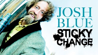 Josh Blue: Sticky Change