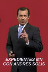 Expedientes MN con Andrés Solis