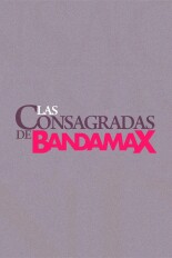 Las consagradas de Bandamax