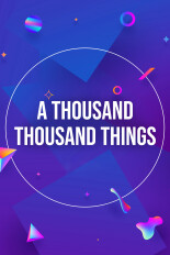 A Thousand Thousand Things