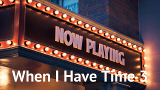 When I Have Time 3