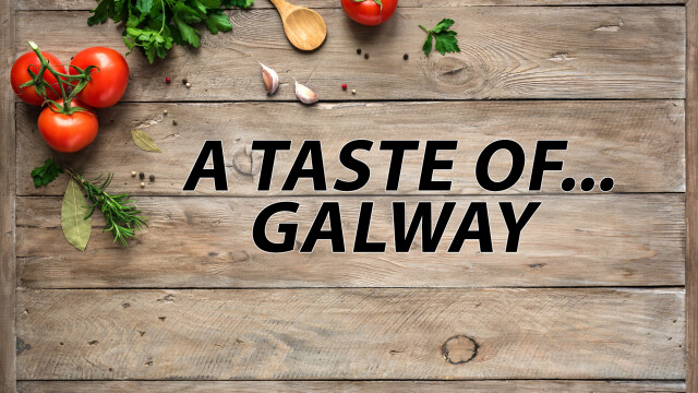 A Taste of...Galway