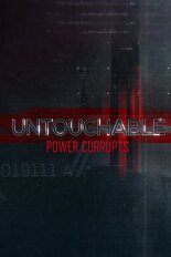 Untouchable: Power Corrupts