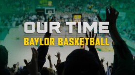 Our Time: Baylor Basketball