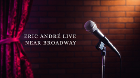 Eric André Live Near Broadway