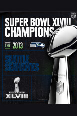 Super Bowl XLVIII Champions: 2013 Seattle Seahawks