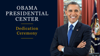 Obama Presidential Center Dedication Ceremony