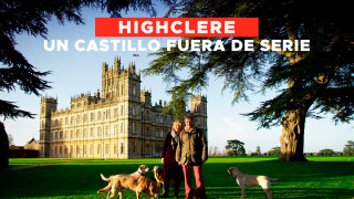 Highclere: Un castillo fuera de serie