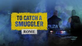 To Catch a Smuggler: Rome