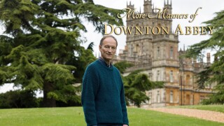 More Manners of Downton Abbey: A Masterpiece Special