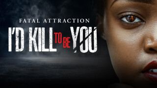Fatal Attraction: I'd Kill To Be You