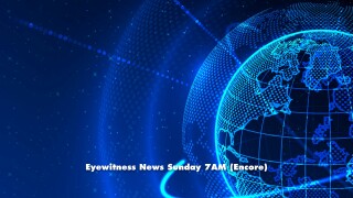 Eyewitness News Sunday 7AM (Encore)