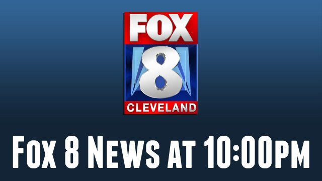 Fox 8 News at 10:00pm