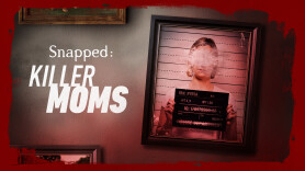 Snapped: Killer Moms