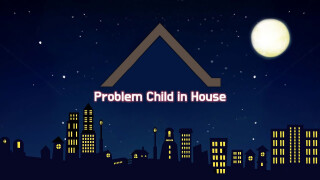 Problem Child In House