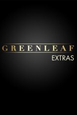Greenleaf: Extras